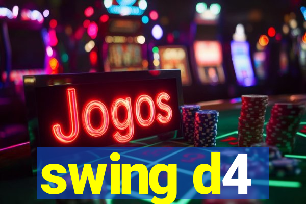 swing d4